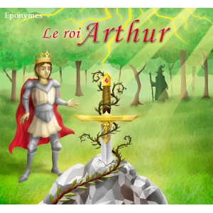 LE ROI ARTHUR