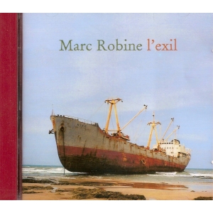 MARC ROBINE / L'EXIL