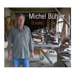 Michel BUHLER  / ET VOILA