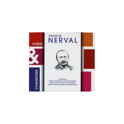 GÉRARD DE NERVAL / POETES & CHANSONS