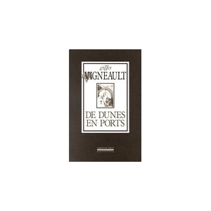 Gilles VIGNEAULT / DE DUNES...