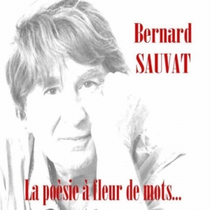 Bernard SAUVAT / LA POÉSIE...