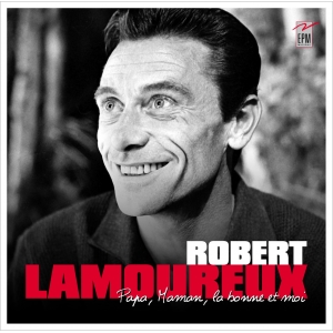 ROBERT LAMOUREUX / PAPA LA...