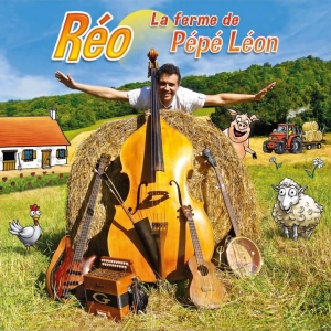RÉO / LA FERME DE PÉPÉ LÉON
