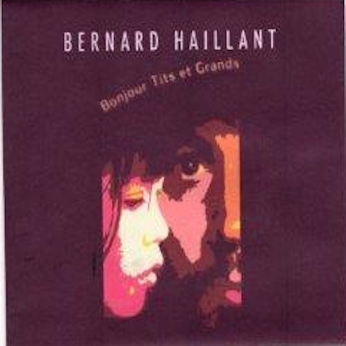 Bernard HAILLANT / BONJOUR TITS ET...