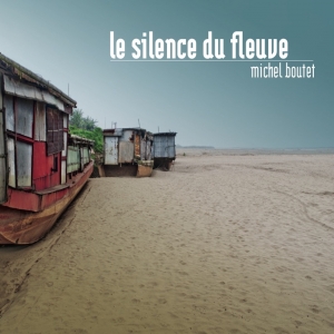 MICHEL BOUTET / LE SILENCE...