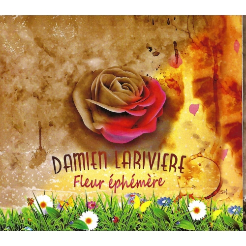 Damien LARIVIERE  / FLEURS ÉPHÉMÈRE