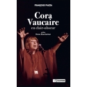 Cora VAUCAIRE / EN CLAIR OBSCUR par Françoise PIAZZA