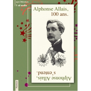 ALPHONSE ALLAIS / 100 ANS