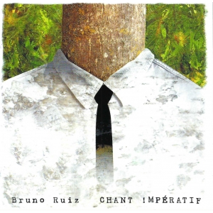 Bruno RUIZ : Chant Imperatif