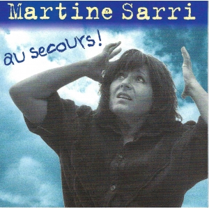 MARTINE SARRI / AU SECOURS !