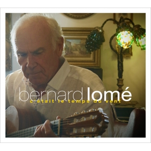 Bernard LOMÉ / C'ÉTAIT LE...