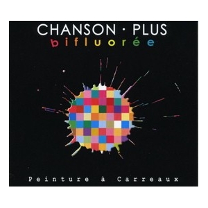 CHANSON PLUS BIFLUORÉE /...