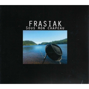 FRASIAK / SOUS MON CHAPEAU