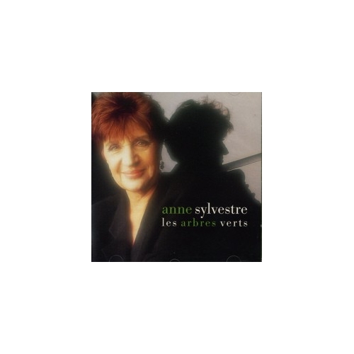 Anne SYLVESTRE Les arbres verts