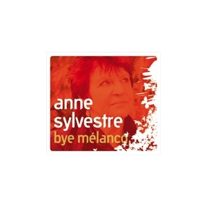 Anne SYLVESTRE Bye mélanco
