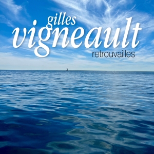 Gilles VIGNEAULT /...