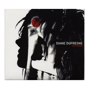 DIANE DUFRESNE / EFFUSIONS
