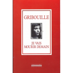 GRIBOUILLE / JE VAIS MOURIR...