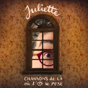 JULIETTE / CHANSONS DE LÀ...
