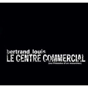 BERTRAND LOUIS / LE CENTRE...