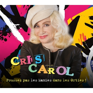 CRIS CAROL / POUSSEZ-PAS...