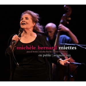 MICHÈLE BERNARD /  MIETTES...