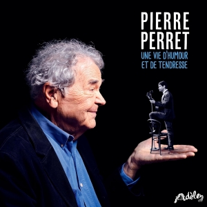 PIERRE PERRET / UNE VIE...