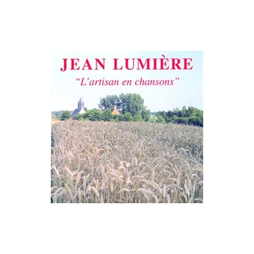JEAN LUMIÈRE / L'ARTISAN EN CHANSONS