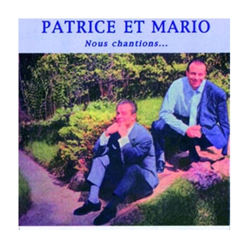 PATRICE ET MARIO / NOUS CHANTONS (2CD)