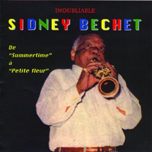 SIDNEY BECHET / INOUBLIABLE