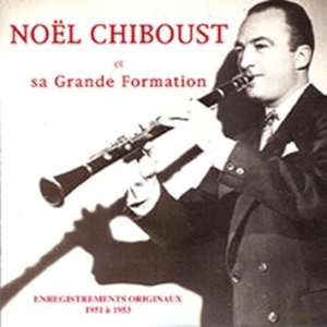 NOËL CHIBOUST & SA GRANDE...