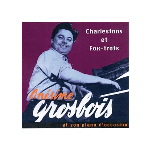 ONÉSIME GROSBOIS & SON PIANO...