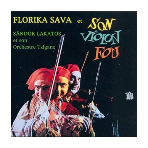 FLORIKA SAVA ET SON VIOLON FOU /...