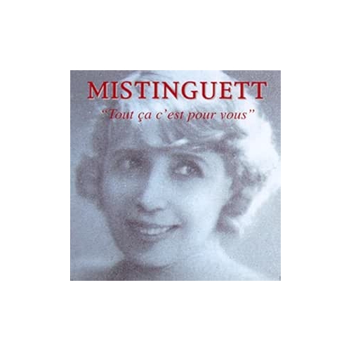 MISTINGUETT / TOUT ÇA C'EST POUR VOUS...