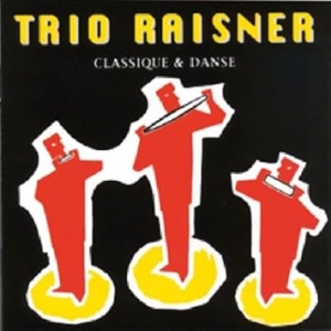 TRIO RAISNER / CLASSIQUE ET...