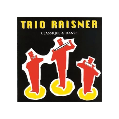 TRIO RAISNER / CLASSIQUE ET DANSE