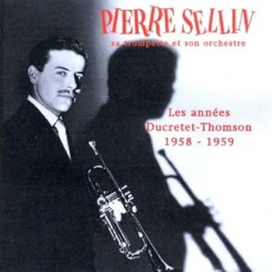 PIERRE SELLIN, SA TROMPETTE...