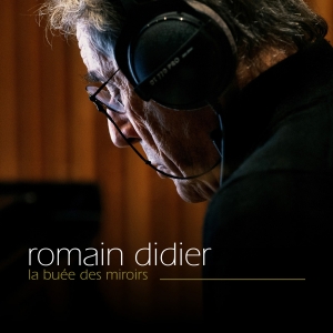 ROMAIN DIDIER / LA BUÈE DES...