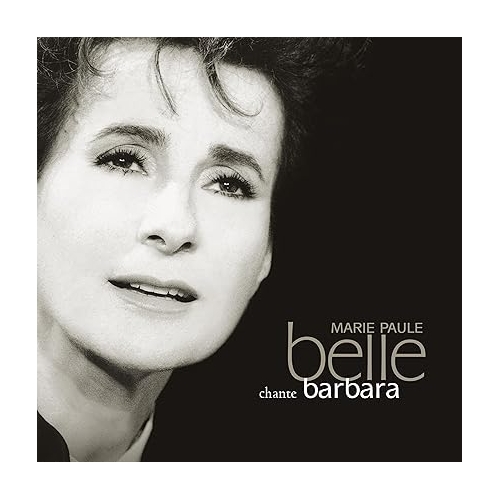 MARIE-PAULE BELLE / CHANTE BARBARA