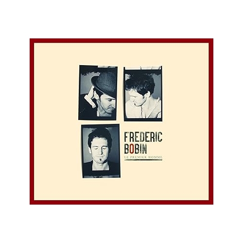 FREDERIC BOBIN / LE PREMIER HOMME