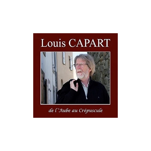 LOUIS CAPART / DE L'AUBE AU...