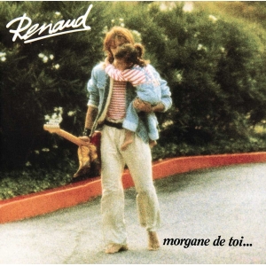 RENAUD / MORGANE DE TOI...