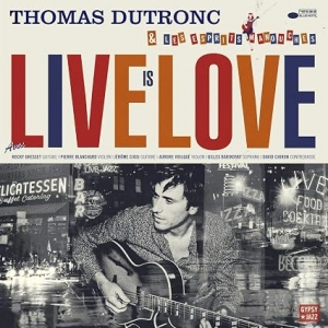 THOMAS DUTRONC / LIVE IS LOVE