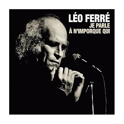 LÉO FERRÉ / JE PARLE À N'IMPORTE QUI