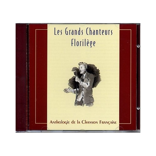 LES GRANDS CHANTEURS FLORILÈGE