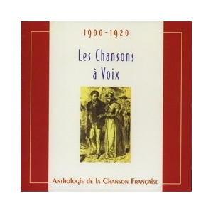 LES CHANSONS A VOIX 1900-1920