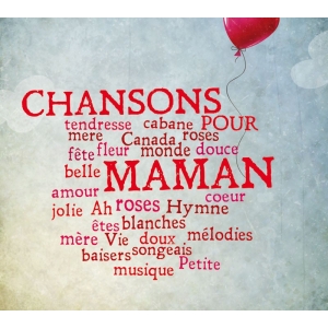 CHANSONS POUR MAMAN