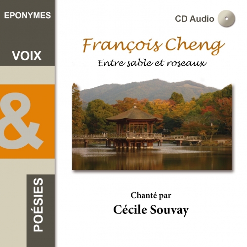 François CHENG : ENTRE SABLE ET ROSEAUX