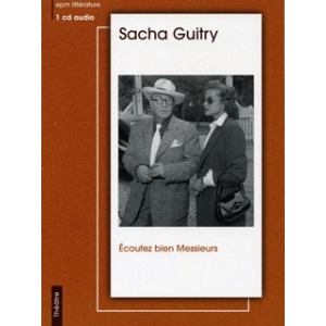 Sacha GUITRY / ÉCOUTEZ BIEN...
